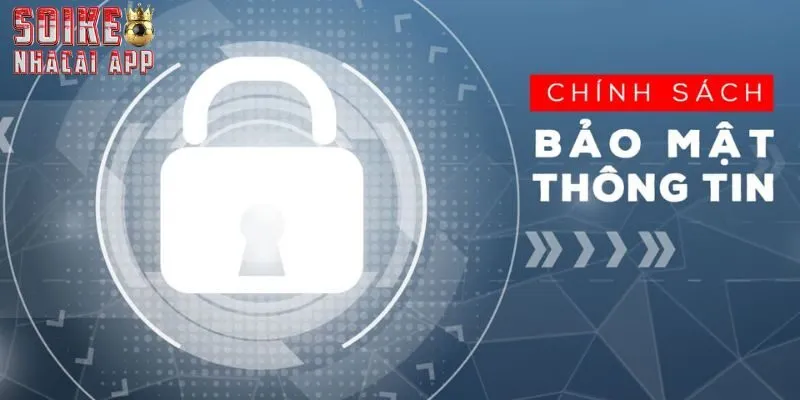 Giới thiệu chính sách bảo mật Soi Kèo Nhà Cái